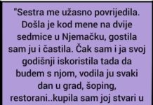 “Sestra me užasno povredila.Došla je kod mene na dve sedmice u Nemačku,gostila sam ju i… “Sestra me užasno povredila.Došla je kod mene na dve sedmice u Nemačku,gostila sam ju i… - featured image