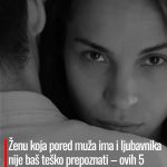 Ženu koja pored muža ima i ljubavnika nije baš teško prepoznati – ovih 5 stvari govore hiljadu riječi